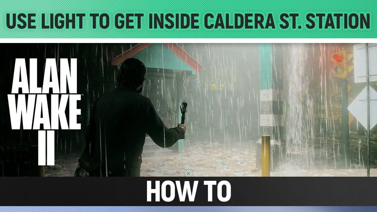 Alan Wake 2 - Use light to get inside Caldera St. Station - How to