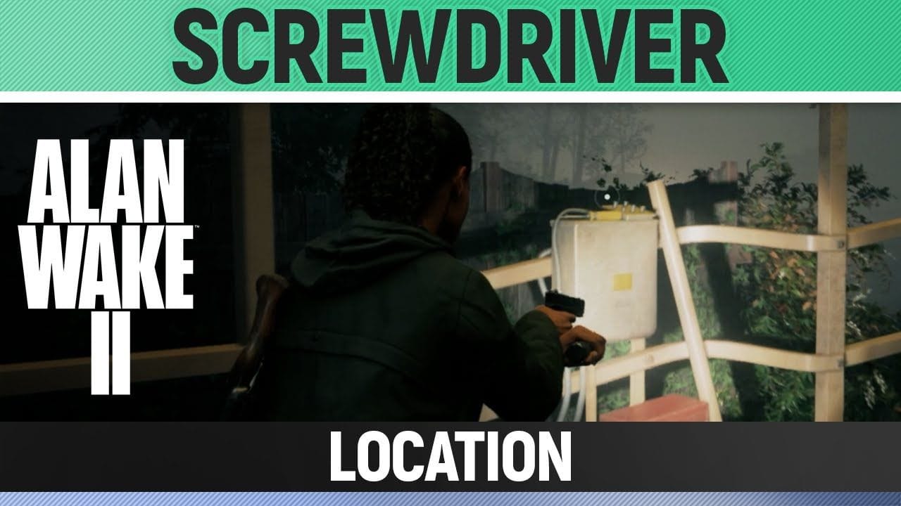 Alan Wake 2 - Screwdriver Location - How to
