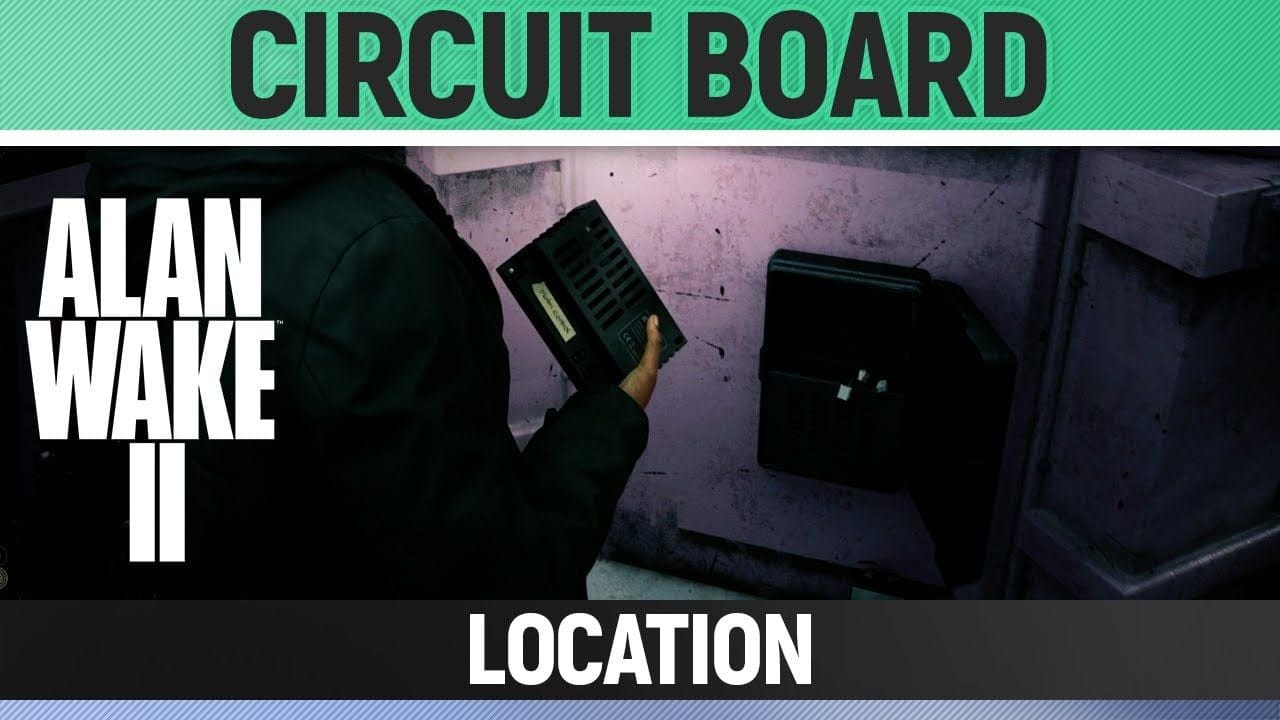Alan Wake 2 - Circuit Board Location