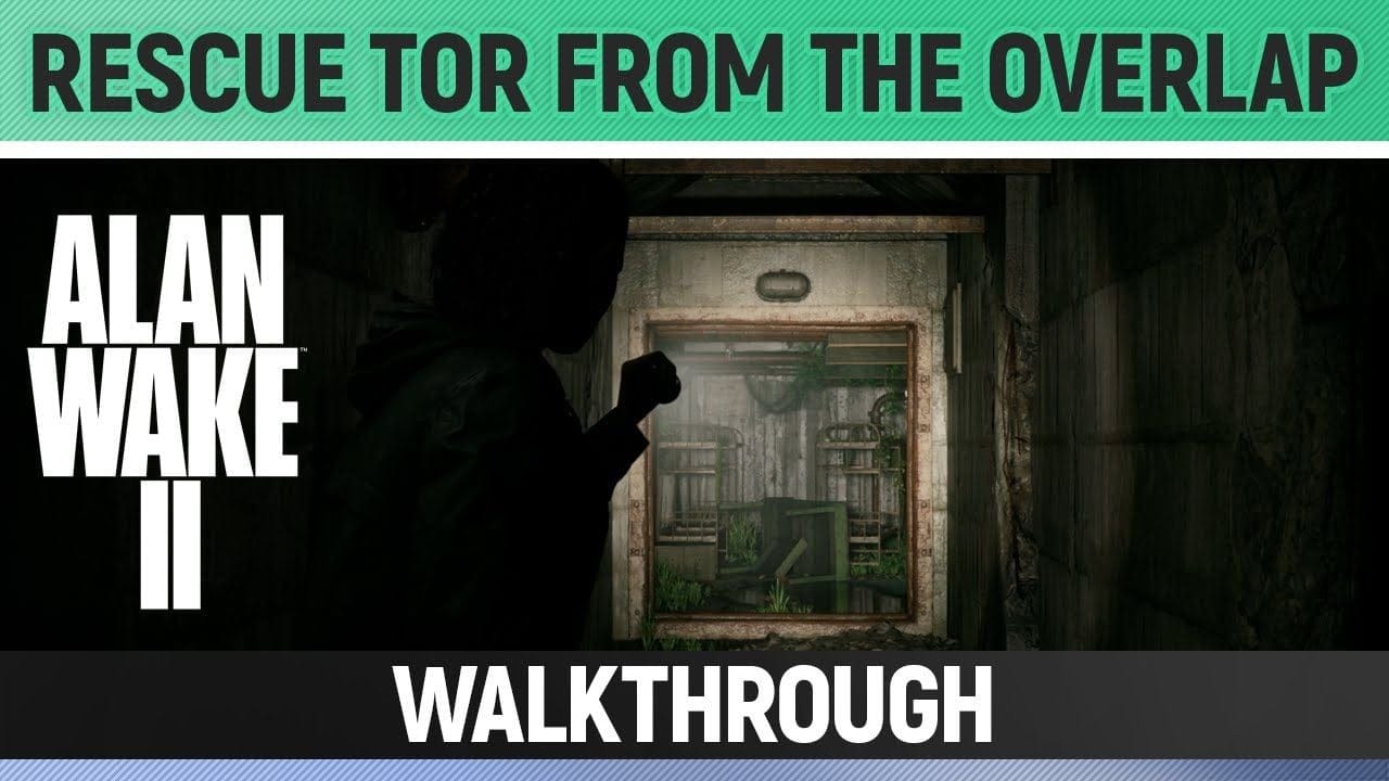 Alan Wake 2 - Rescue Tor from the Overlap - How to