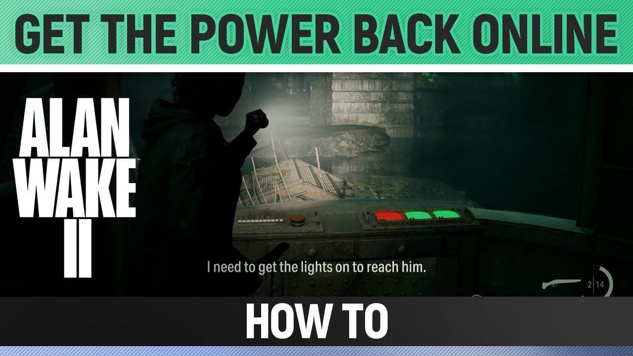 Alan Wake 2 - Get the power back online - How to
