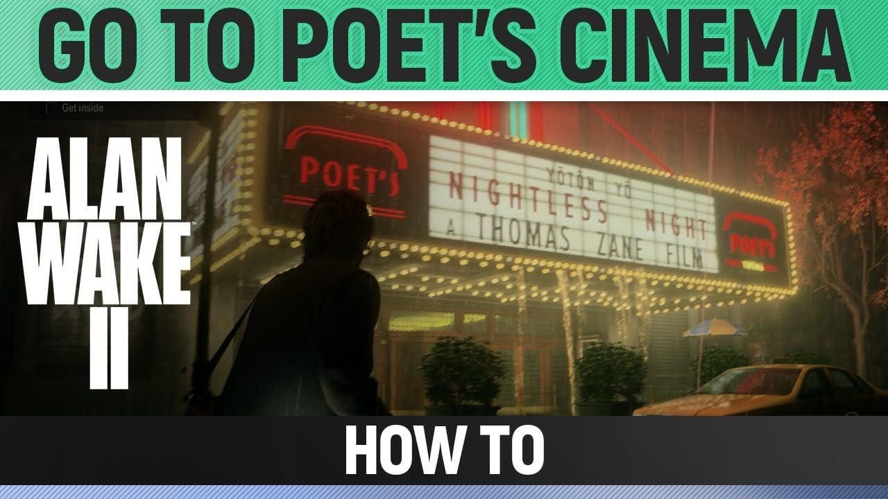 Alan Wake 2 - Go To Poet's Cinema - How to