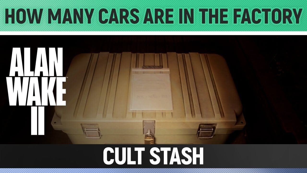 Alan Wake 2 - Cult Stash - There are 200 total vehicles in a factory (Bright Falls)
