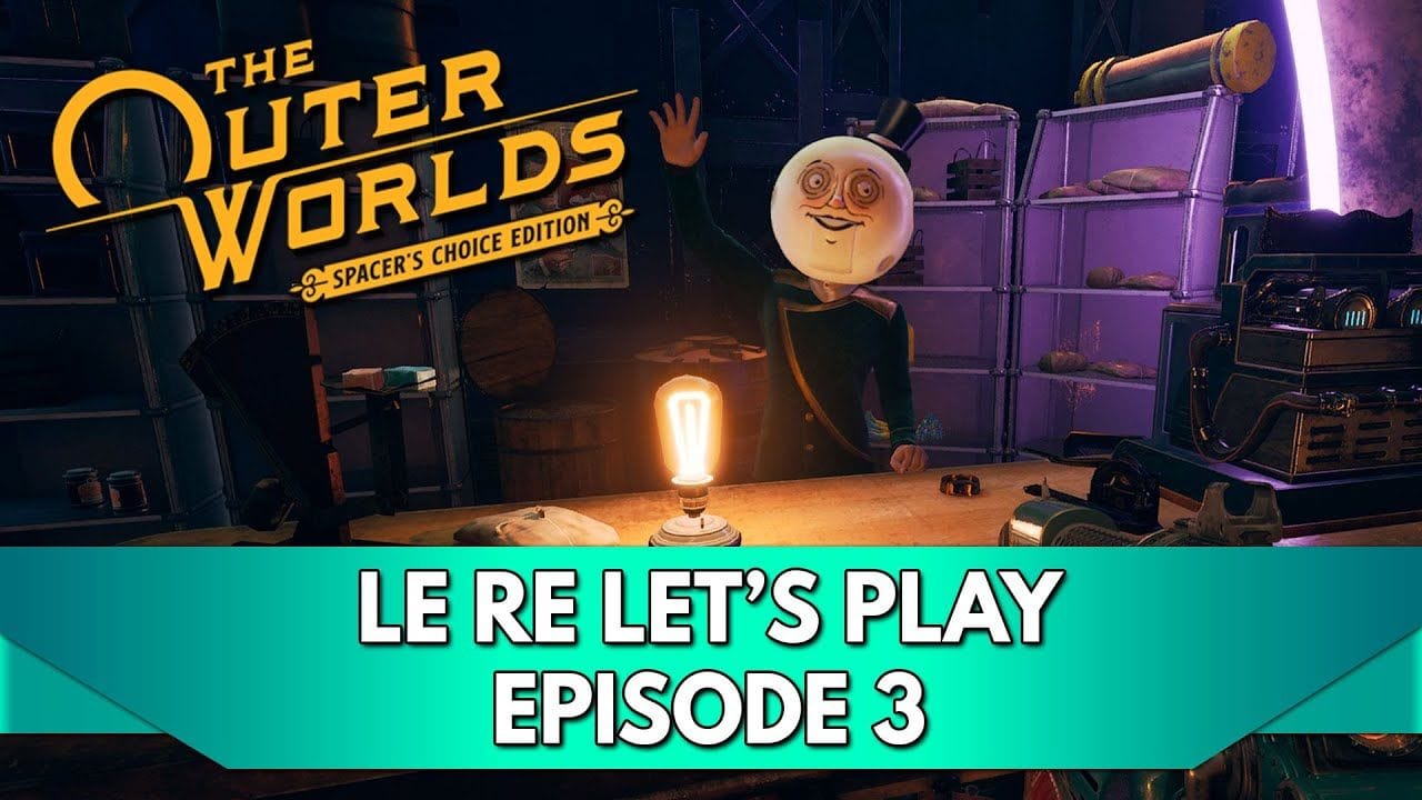 The Outer Worlds 1 Gameplay FR : le RE Let's Play - Episode 3, le Précurseur