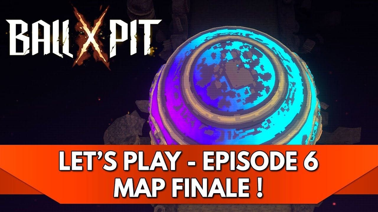 Ball x Pit Gameplay FR : Let's Play - Episode 6, Map Finale !