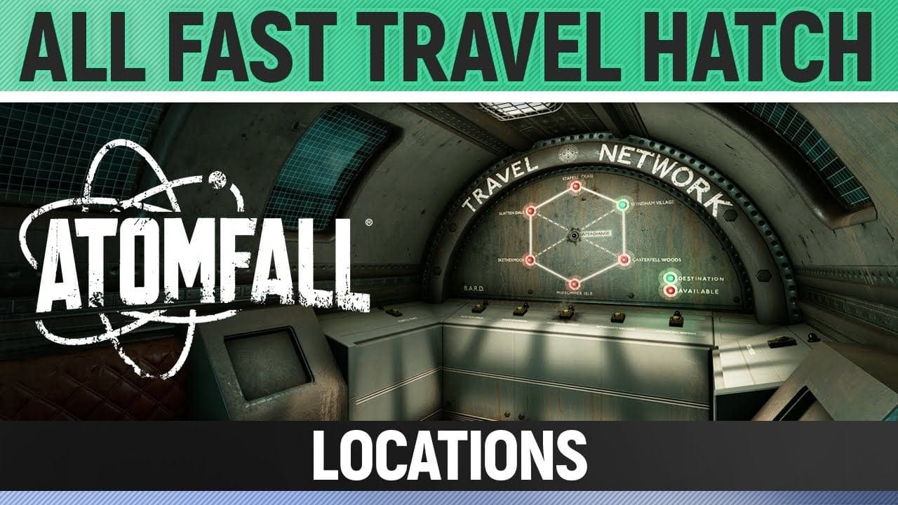 Atomfall - All Rapid Fast Travel Network Hatch Locations (DLC's Included)