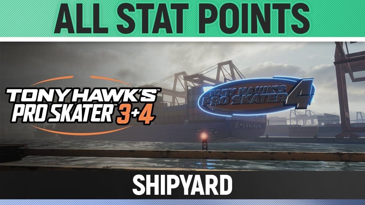 Tony Hawk's Pro Skater 3+4 - Shipyard - All 3/3 Stat Point Locations