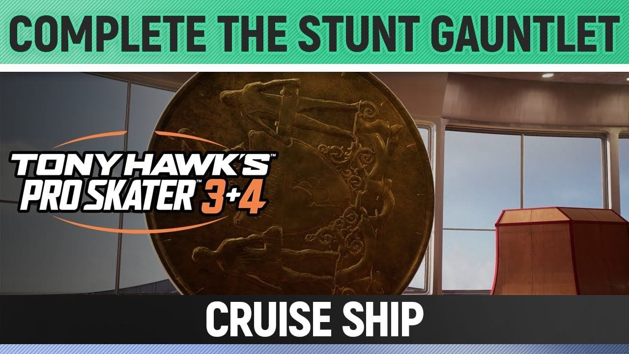 Tony Hawk's Pro Skater 3+4 - Cruise Ship - Complete the Stunt Gauntlet
