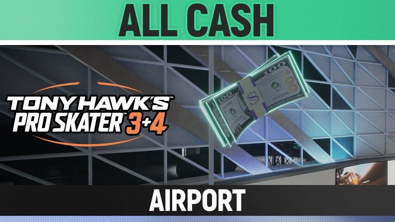 Tony Hawk's Pro Skater 3+4 - Airport - All 5/5 Cash Locations