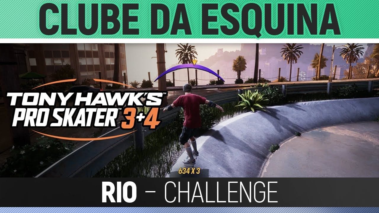Tony Hawk's Pro Skater 3+4 - Rio - Challenge - Clube da Esquina