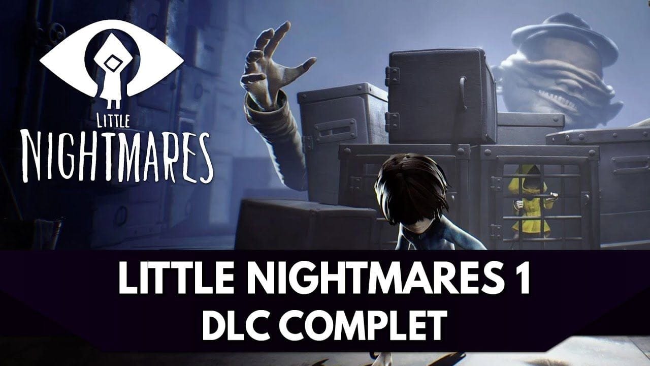 Marathon Little Nightmares FR : Little Nightmares 1 - DLC Complet