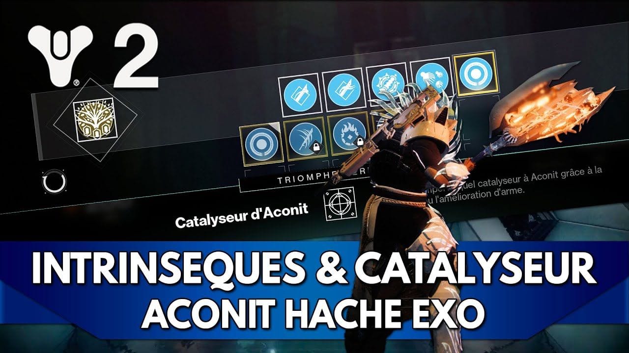 Destiny 2 Tuto FR : Catalyseur Attrition & Intrinsèques d'Aconit, la Hache Exo