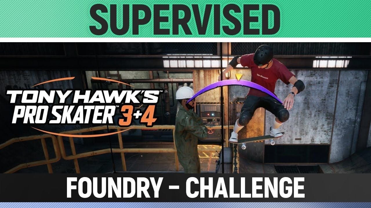 Tony Hawk's Pro Skater 3+4 - Foundry - Challenge - Supervised