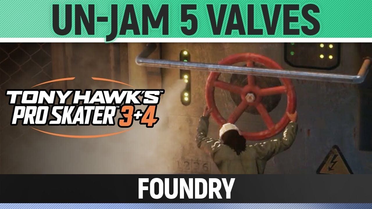 Tony Hawk's Pro Skater 3+4 - Foundry - Un-Jam 5 Valves