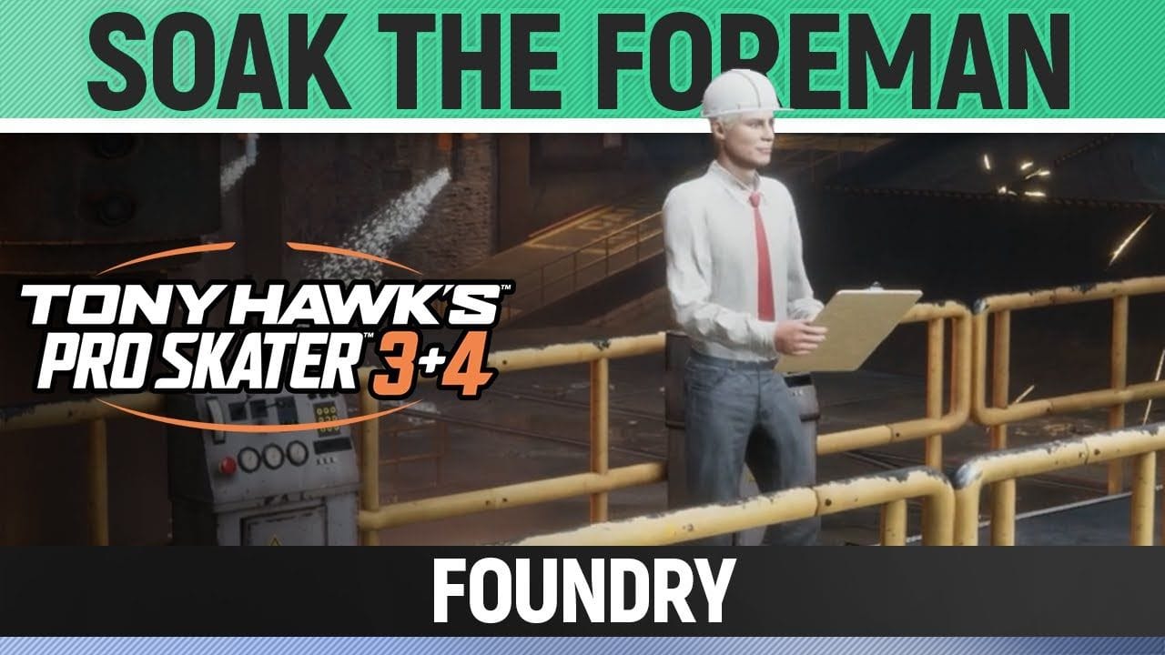 Tony Hawk's Pro Skater 3+4 - Foundry - Soak the Foreman