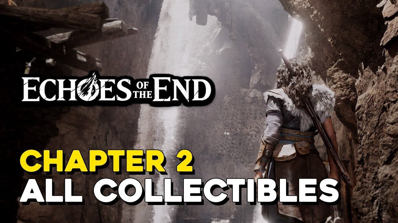 Echoes Of The End Chapter 2 All Collectible Locations
