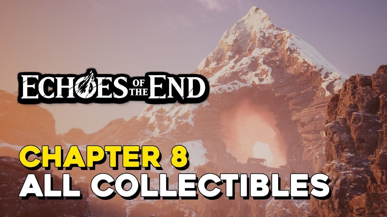 Echoes Of The End Chapter 8 All Collectible Locations