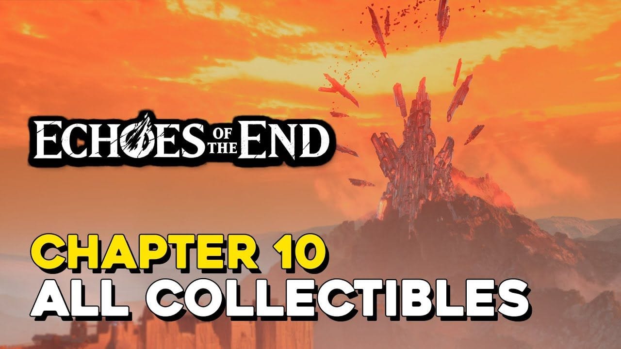 Echoes Of The End Chapter 10 All Collectible Locations