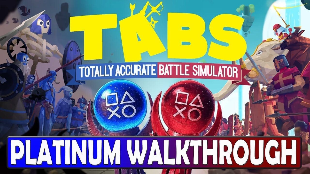 Tabs Platinum Walkthrough - Totally Accurate Battle Simulator Trophy & Achievement Guide