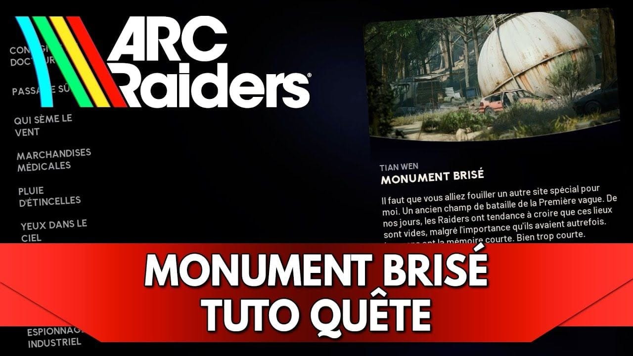 Arc Raiders Tuto Quête FR : Monument Brisé