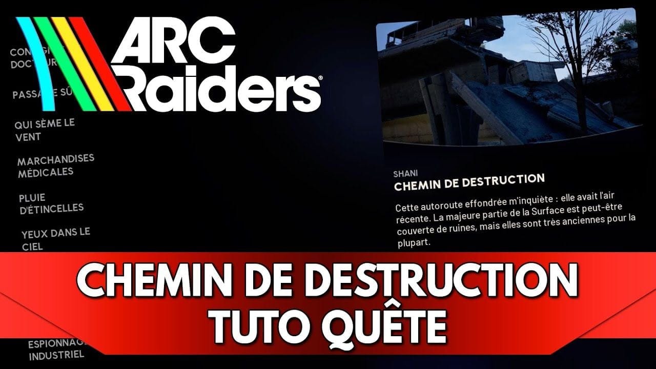 Arc Raiders Tuto Quête FR : Chemin de Destruction