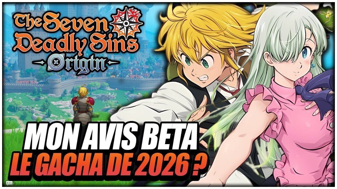 🔥 MON AVIS APRÈS 50H, LE MEILLEUR GACHA DE 2026 ? - 7DS ORIGIN