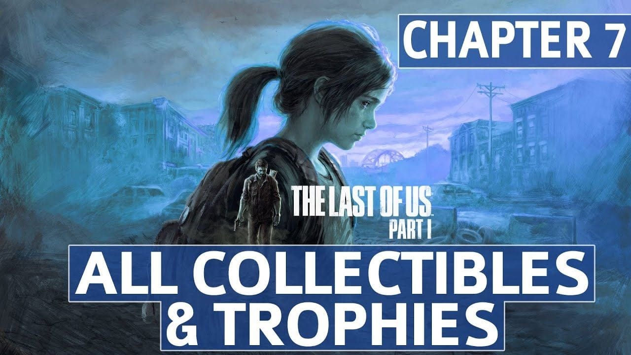 The Last of Us Remake - Chapter 7: Tommy's Dam All Collectible Locations