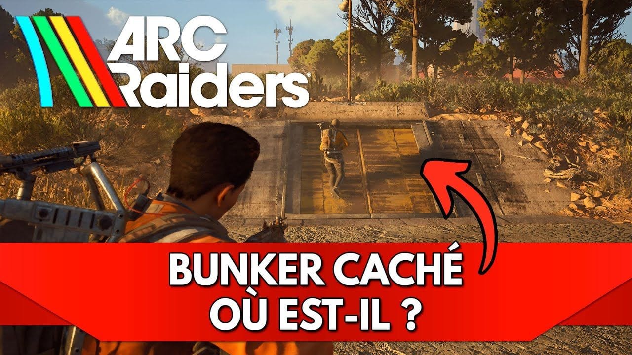 Arc Raiders FR : Bunker Caché - Où est-il ?