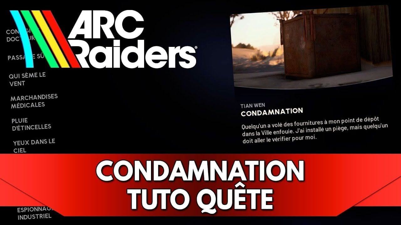 Arc Raiders Tuto Quête FR : Condamnation
