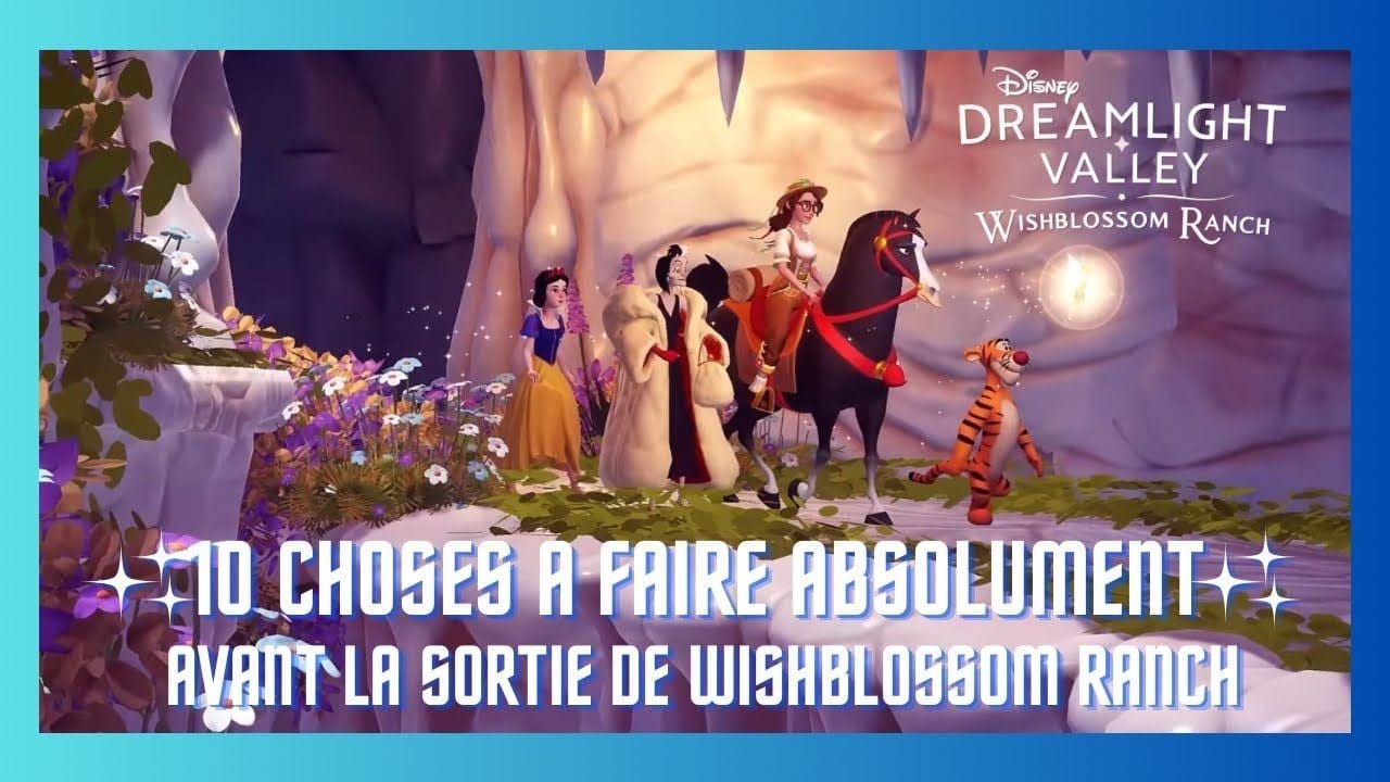 10 CHOSES À FAIRE ABSOLUMENT AVANT LA SORTIE DE WISHBLOSSOM RANCH ✨🏰🐎