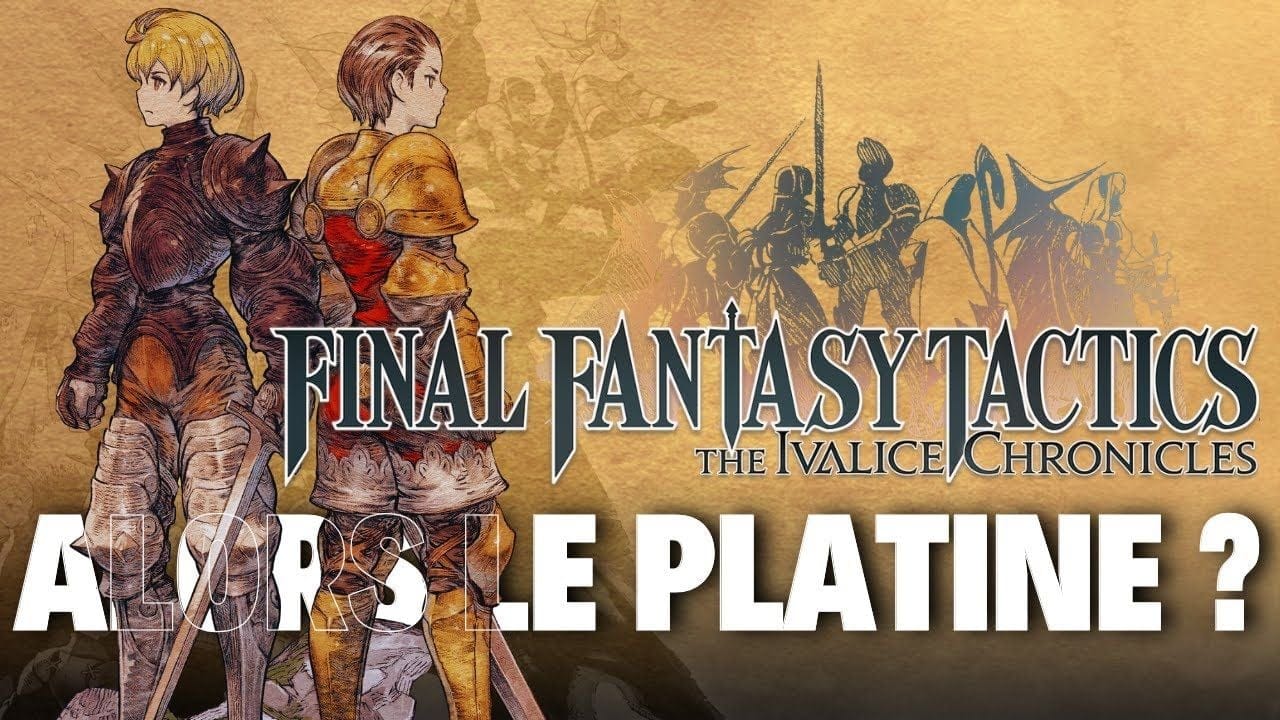 Le meilleur Tactical RPG de tous les temps ? ➤ Final Fantasy Tactics : The Ivalice Chronicles