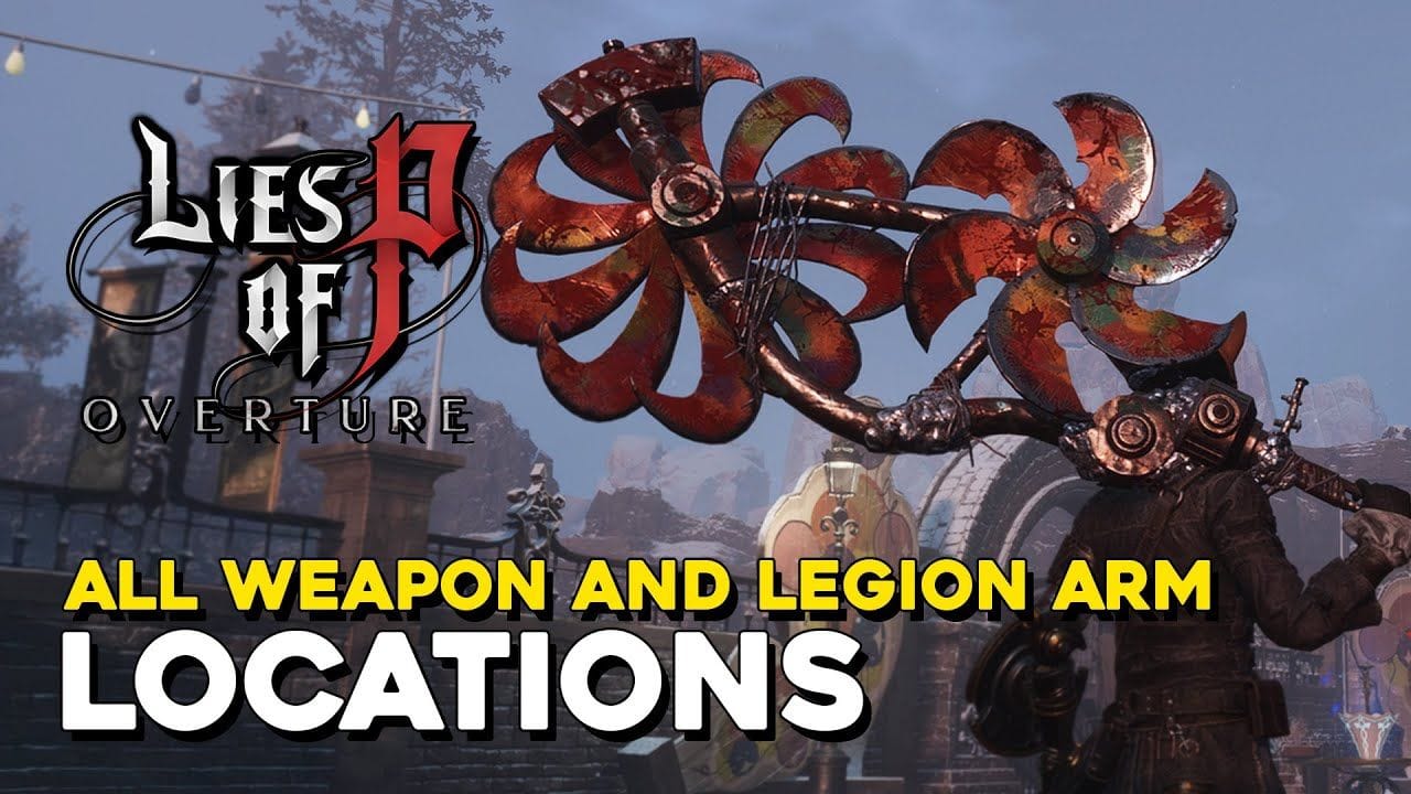 Lies Of P DLC All New Weapon And Legion Arm Locations