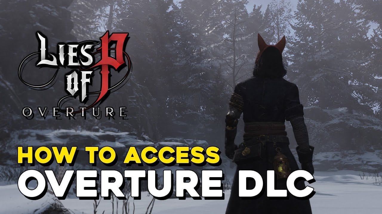 Lies Of P How To Access The Overture DLC