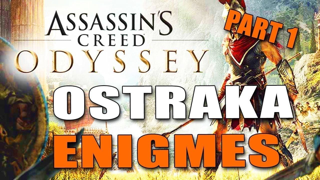 ASSASSIN'S CREED ODYSSEY : EMPLACEMENT ET SOLUTION DES OSTRACONS A ENIGMES ( Part.1) GUIDE