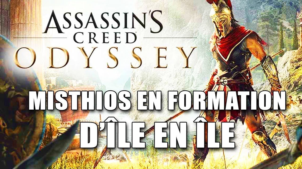 ASSASSIN'S CREED ODYSSEY : MISTHIOS EN FORMATION + D'ÎLE EN ÎLE ( quêtes )