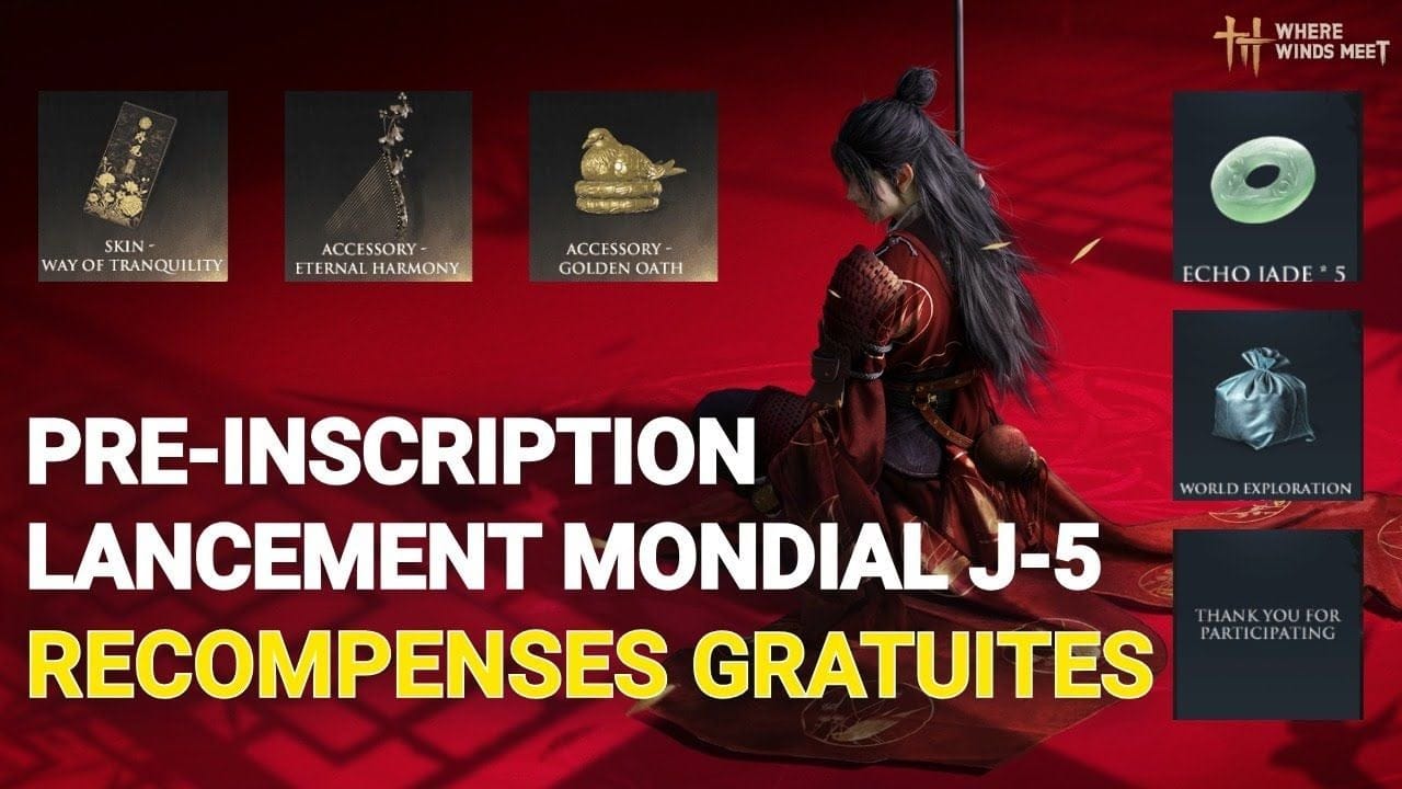 Where Winds Meet: GUIDE PRE-INSCRIPTION | Récompense gratuites et comment les réclamer J-5