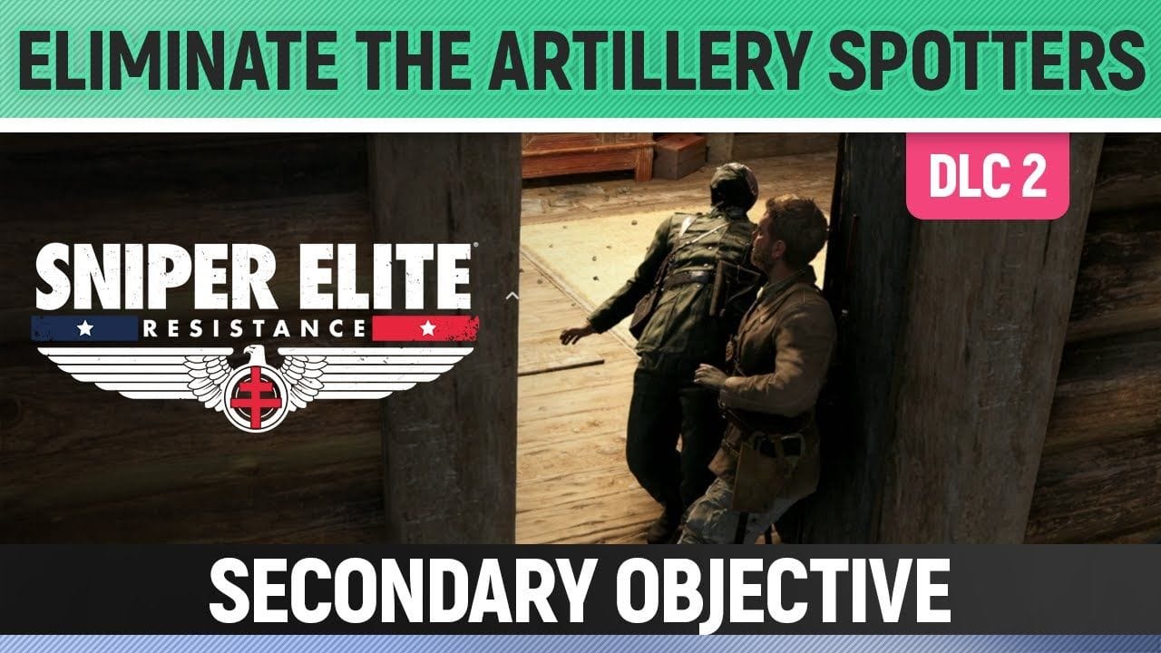 Sniper Elite: Resistance - Vercors Vendetta - Eliminate the Artillery Spotters