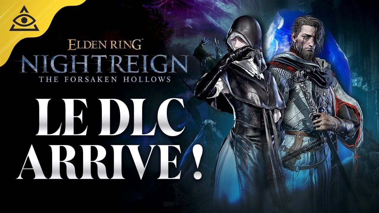 Le DLC d'Elden Ring NIGHTREIGN dévoilé : The Forsaken Hollows !