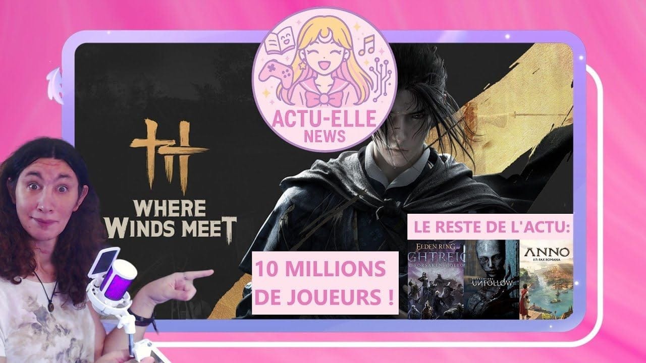 Actu Elle News 12 novembre 2025(Where Winds Meet, Elden Ring, BrokenLore et plus)