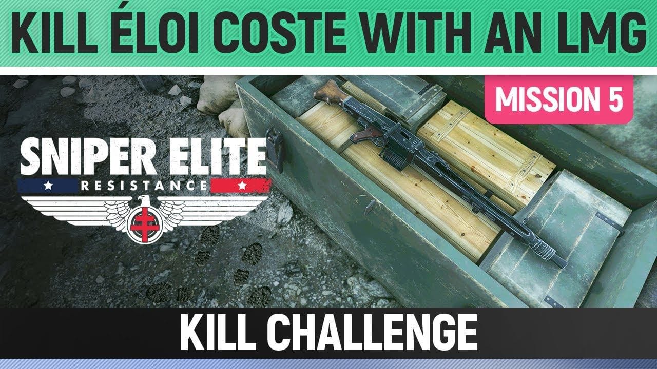 Sniper Elite: Resistance - Kill Éloi Coste with an LMG - Kill Challenge Mission 5