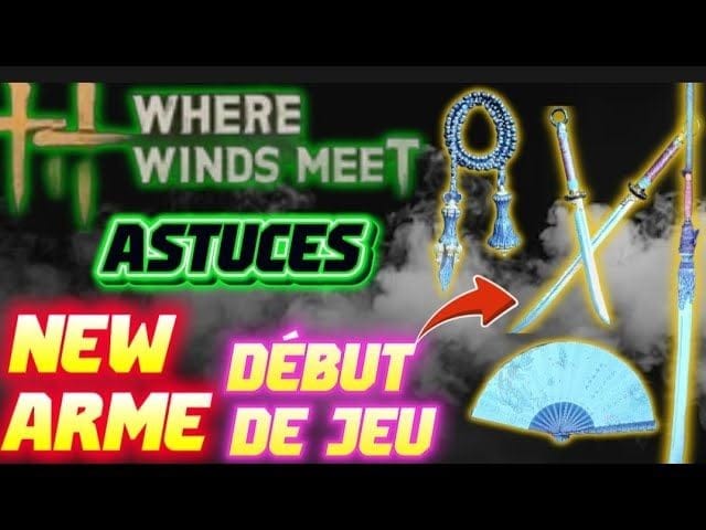 Where Winds Meet: CHANGER SON ARME DÉBUT DE JEU 😍😱