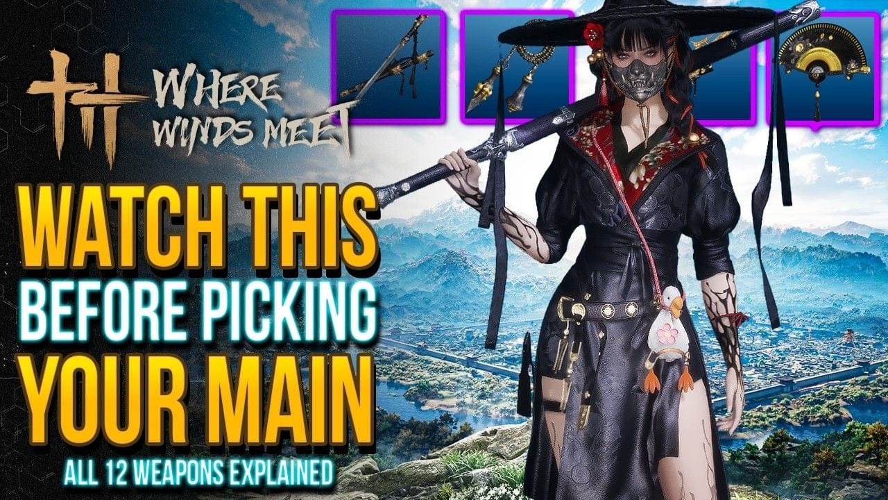 Where Winds Meet ALL WEAPONS GUIDE - Which Is Best For You? (Where Winds Meet Best Weapons)