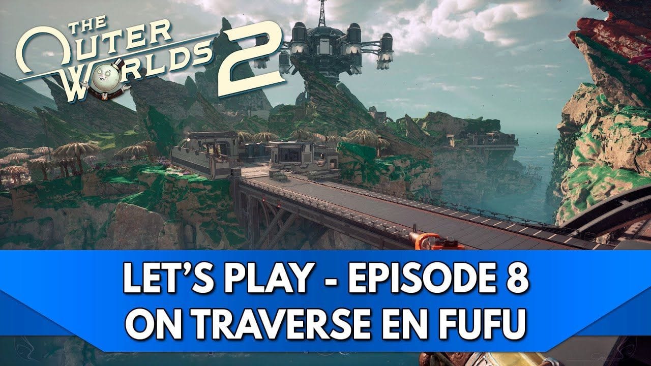 Outer Worlds 2 Gameplay FR : Let's Play - Episode 8, on traverse en fufu 👀