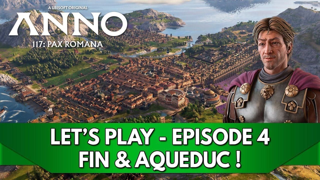 Anno 117 Pax Romana Gameplay FR : Let's Play - Episode 4, Fin de Campagne & Aqueduc !