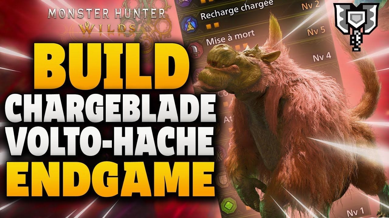 BUILD ENDGAME CB / CHARGE BLADE/VOLTO-HACHE  , Build 100% Affinité/Paralysie  - Monster Hunter Wilds
