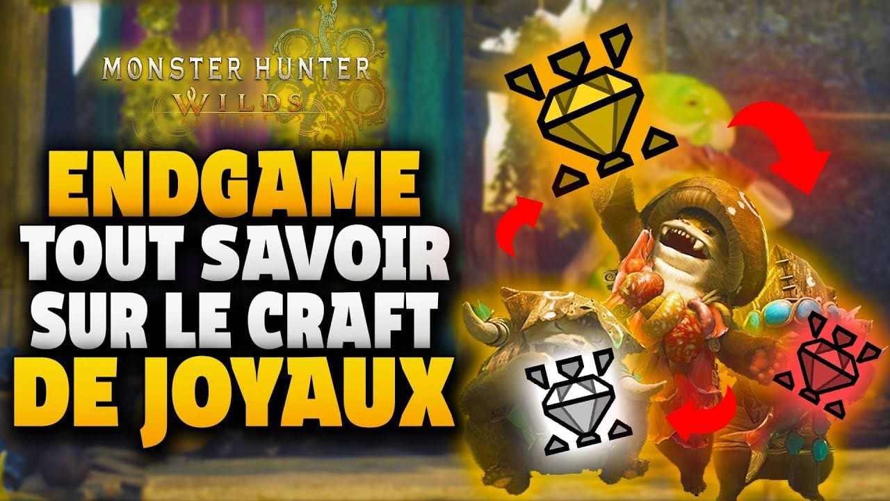 GUIDE ENDGAME : Tout Savoir sur le CRAFT de JOYAUX ( Prérequis RC ? ) | Monster Hunter Wilds