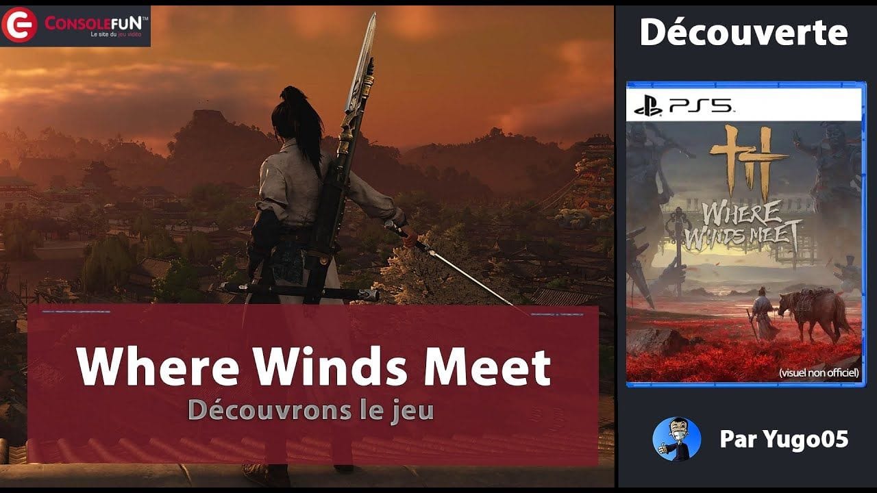 🌬️ [DECOUVERTE] Where Winds Meet sur PS5 – Une plongée dans son monde ouvert Wuxia ! 🌬️