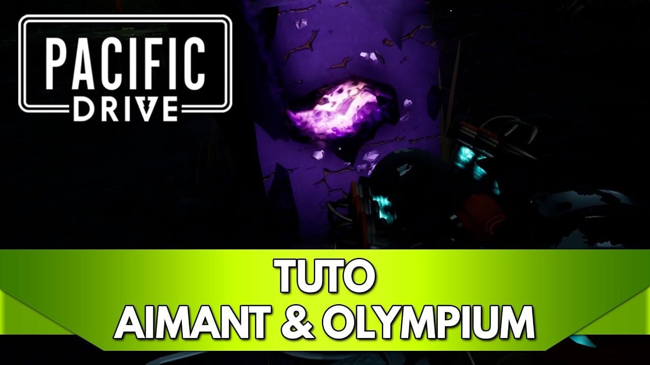 Pacific Drive Tuto FR : Aimant / Olympium, où en trouver ?
