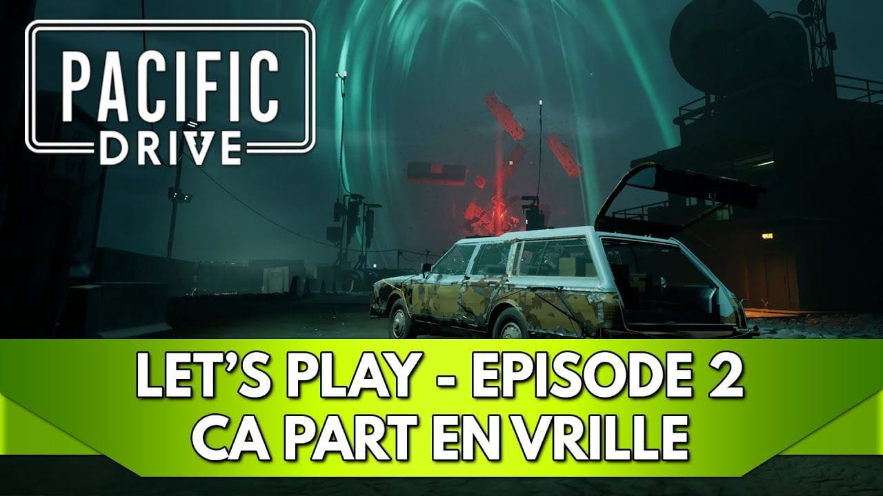 Pacific Drive Gameplay FR : Let's Play, Episode 2, ça part en Vrille 👀