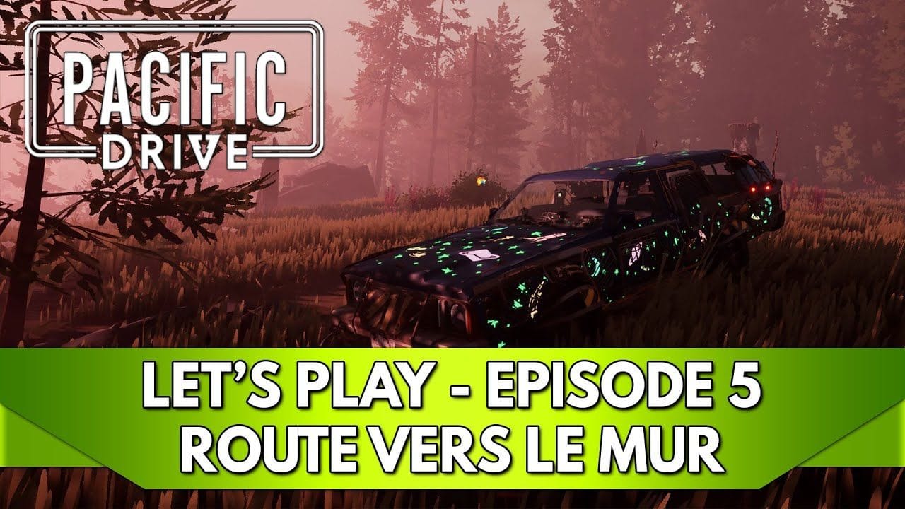 Pacific Drive Gameplay FR : Let's Play, Episode 5, on Trace la Route vers le Mur